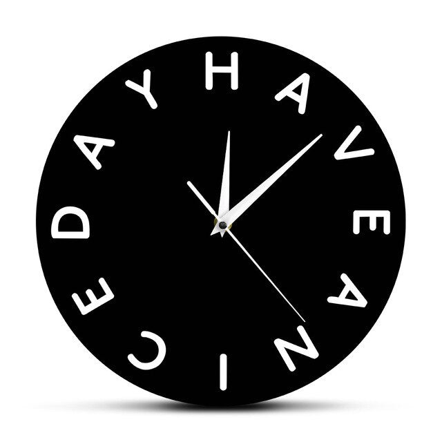 Moderne Design Wanduhr Have a Nice Day